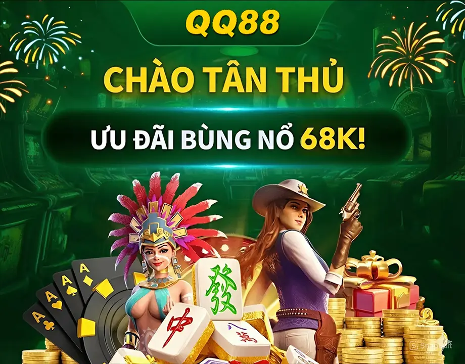 QQ88 9 QQ88 chào tân thủ ưu đãi bùng nổ 68k